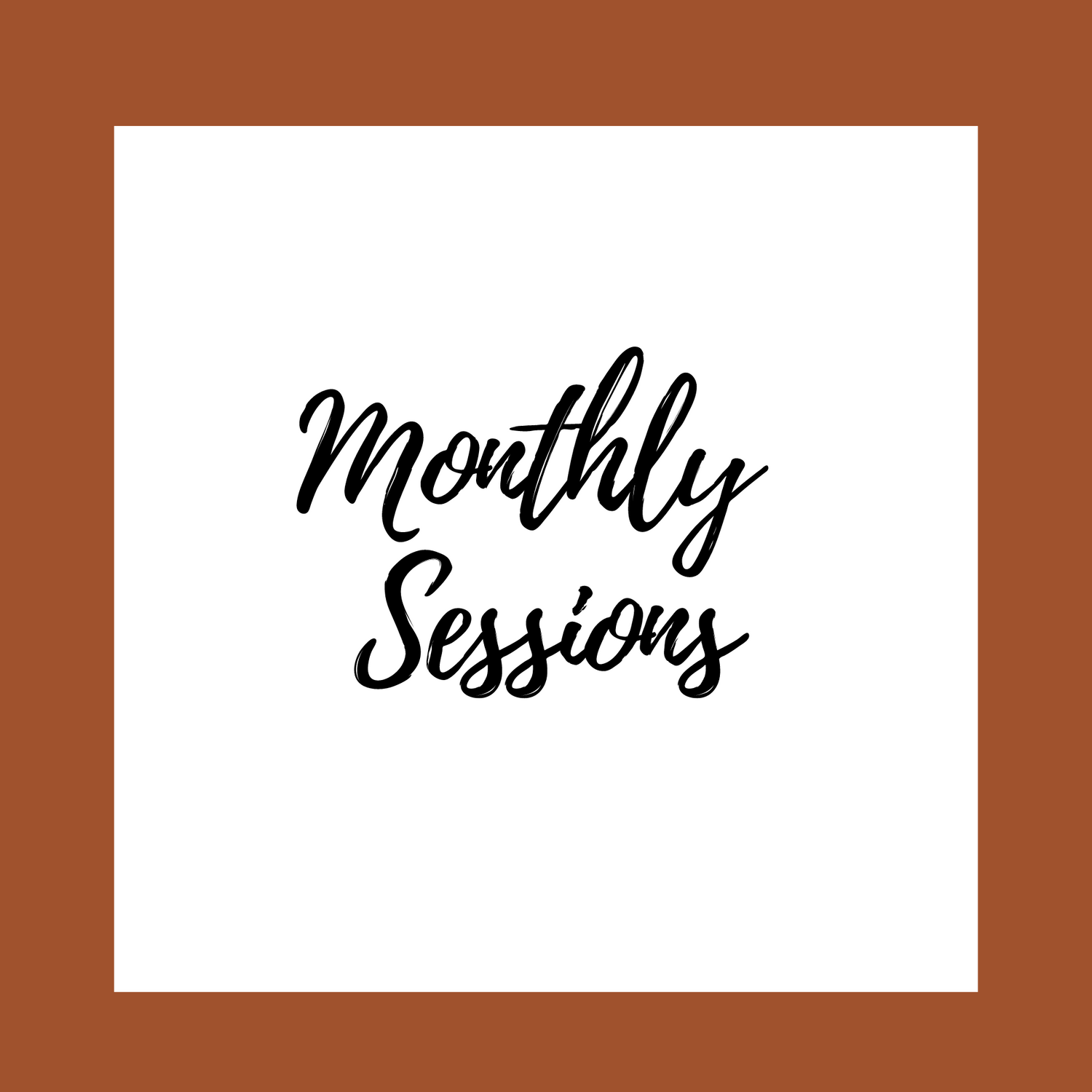 Monthly Sessions